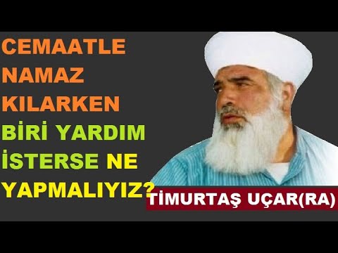 Cemaatle Namaz Kılarken Biri Yardım İstese ! Timurtaş Hoca