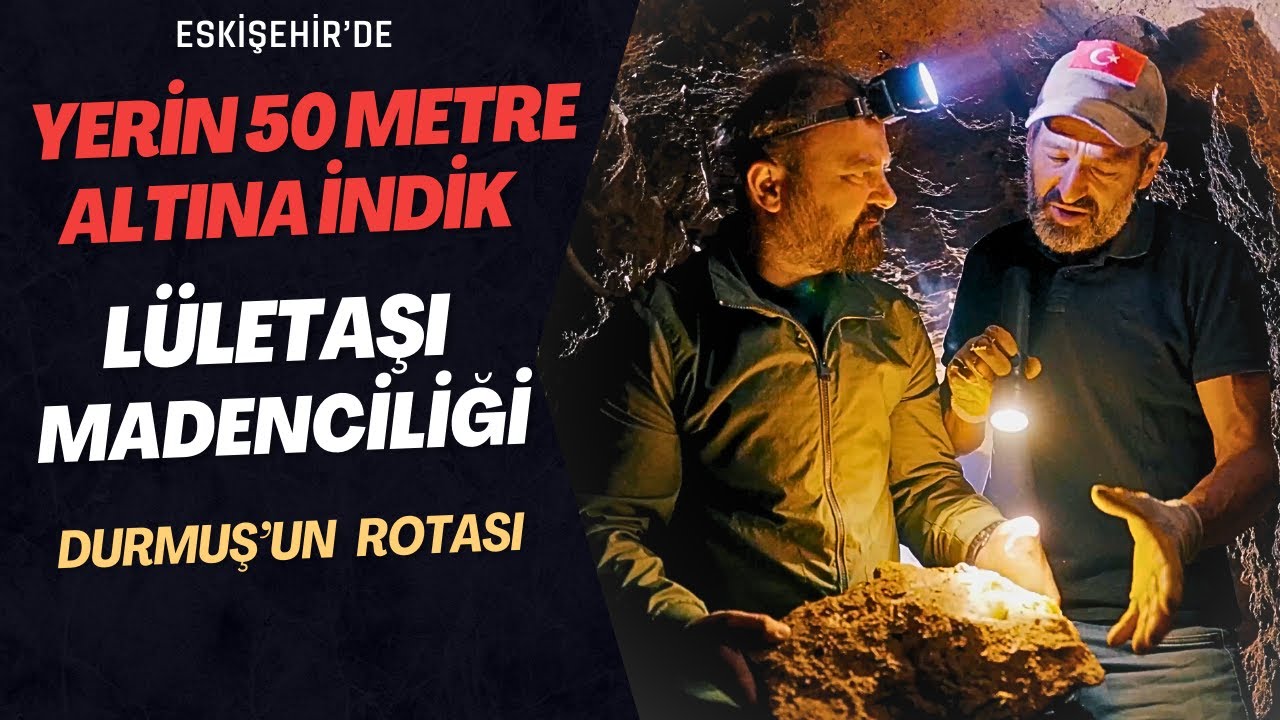 Lületaşı Madenciliği Nasıl Yapılıyor / Durmuş'un Rotası