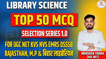 LIBRARY SCIENCE : TOP 50 MCQ। PQY FOR UGC NET KVS NVS DSSSB EMRS BIHAR AND RAJASTHAN LIBRARIAN