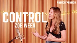 CONTROL ( FRENCH VERSION ) ZOE WEES ( SARA'H COVER ) chords