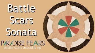 Video thumbnail of "Battle Scars Sonata - Paradise Fears"