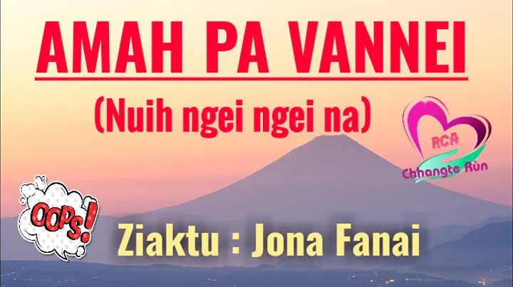 AMAH PA VNNEI|| Ziaktu : Jona Fanai Zawlbuk Tlangval