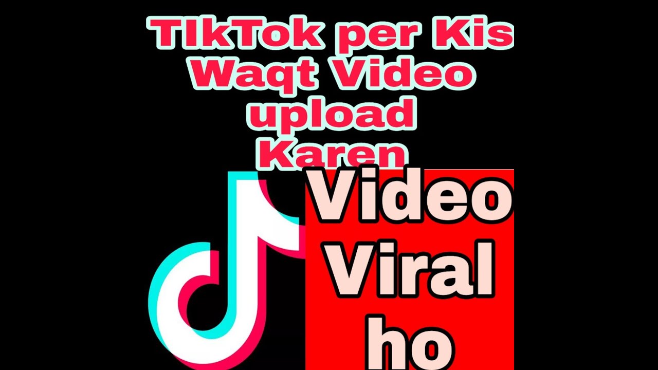 Best Time To Upload Video On Tik Tok Par Video Kis Time Dale YouTube