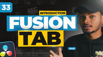 Introduction to FUSION Tab in DaVinci Resolve 19 | Class 33 - Hindi