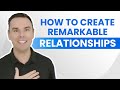 Motivation Mashup: How to Create Remarkable and Lasting Relationships