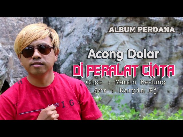 Di Peralat Cinta // Acong Dolar ( Official Music Video ᴴᴰ ) class=
