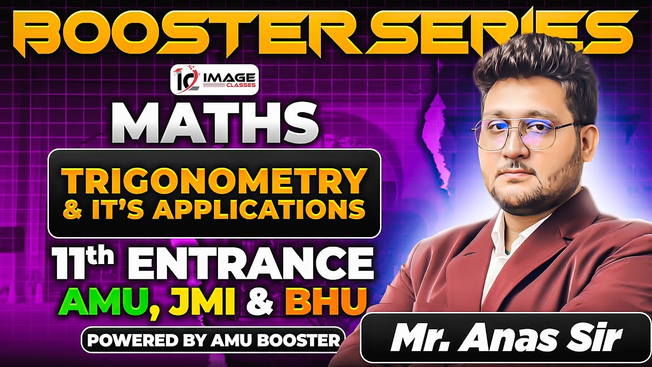Trigonometry and its Application | Maths | 11th Science & Diploma | By Anas Sir | Booster Series