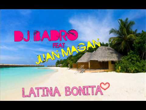 Dj Badro Feat. Juan Magan - Latina Bonita - YouTube