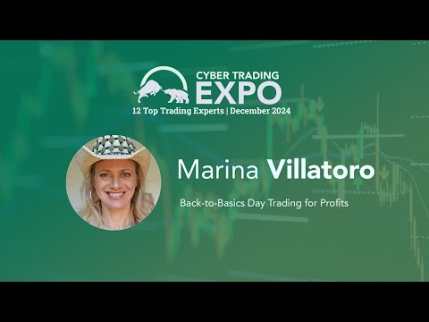 Marina Villatoro: Back-to-Basics Day Trading for Profits | Cyber Trading Expo 2024