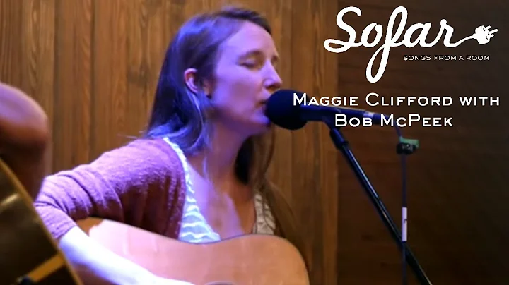 Maggie Clifford with Bob McPeek - Gifts | Sofar Ga...