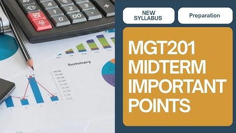 Belangrijke punten en onderwerpen voor de voorbereiding op de tussentijdse toets van MGT201