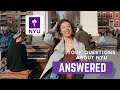 YOUR QUESTIONS ABOUT NYU: ANSWERED