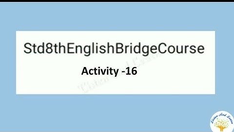 Std.8th English Bridge course Activity -16