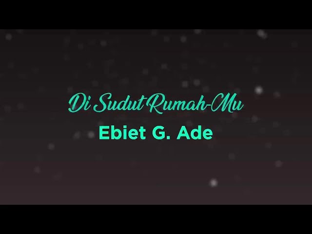 Ebiet G. Ade - Di Sudut RumahMu (Official Lyric Video) class=
