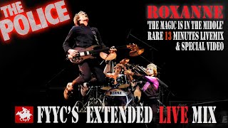 The Police LIVE - Roxanne (FYYC's 'The Magic Is In The Middle' 13 min rare Live Mix & Special Video)