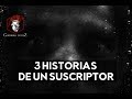 3 Historias De Un Suscriptor (Historias De Terror)