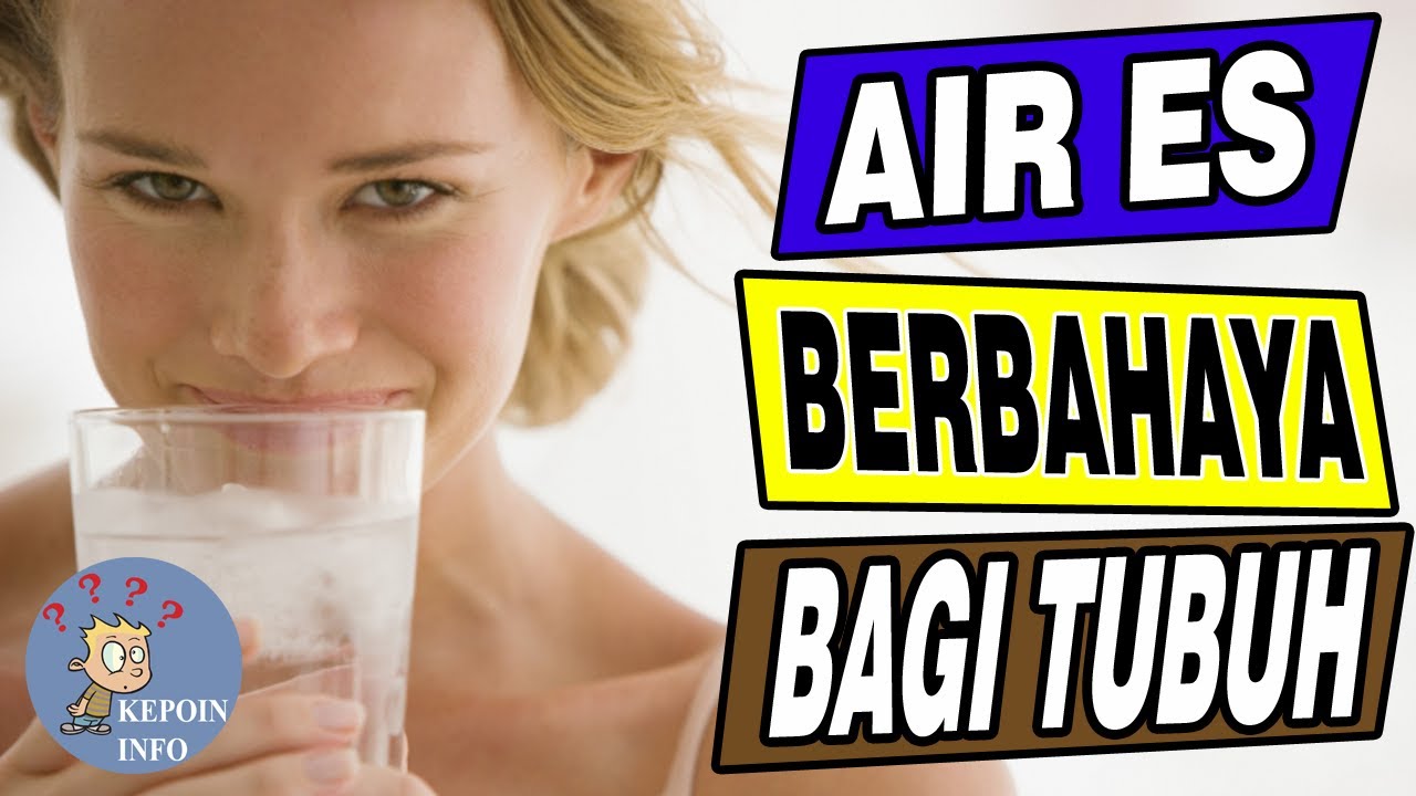 Apa Benar Air Dingin dan Air Es Berbahaya untuk Tubuh? YouTube
