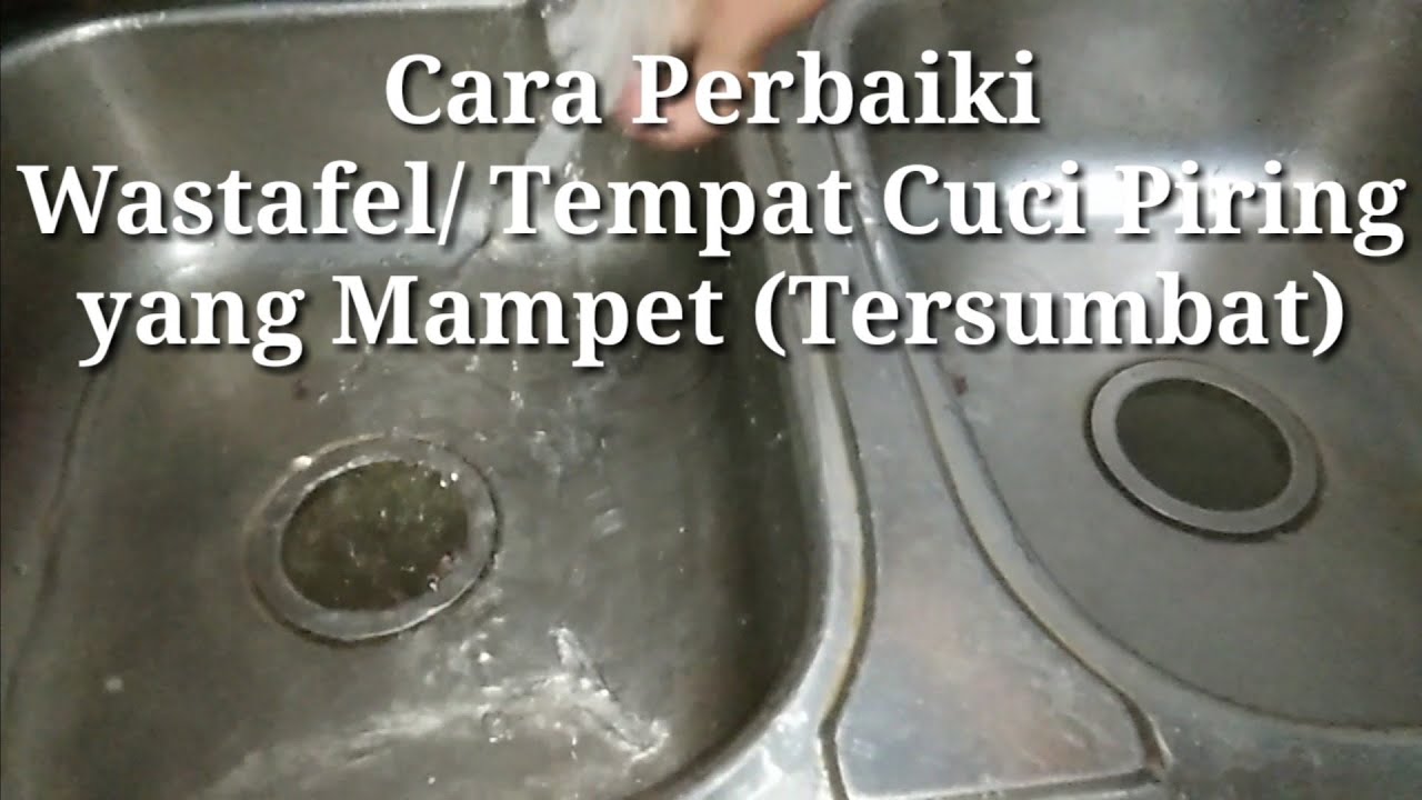 Cara Mudah Perbaiki Wastafel Tempat Cuci Piring Mampet/ Tersumbat