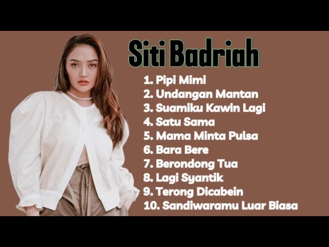 Pilihan Lagu Terbaik Siti Badriah [full album] terhits terpopuler di tiktok pipi mimi tanpa Iklan! class=