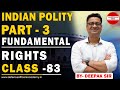 Fundamental Rights INDIAN POLITY Class- 83 LIVE🔴| FOR ALL DEFENCE ASPIRANTS #NDA #DOA #bethenext