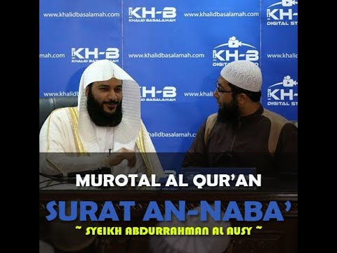 al-qur'an-surat-an-naba'---syeikh-abdurrahman-al-ausy-beautiful-quran-recitation