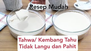 Resep TAHWA / KEMBANG TAHU tidak langu dan pait