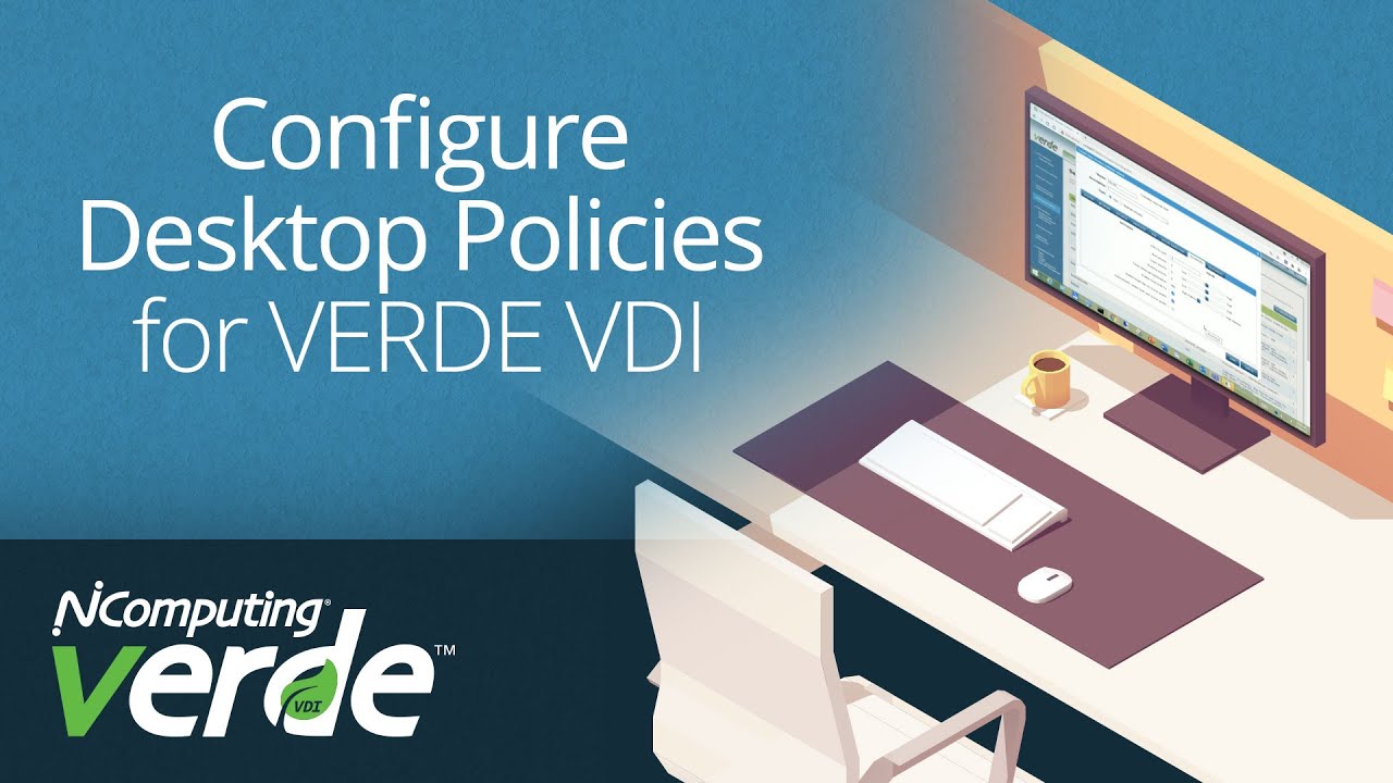 Configure Desktop Policies for Verde VDI - YouTube