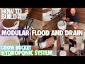 How to Build a Modular Flood and Drain Grow Bucket Hydroponic System