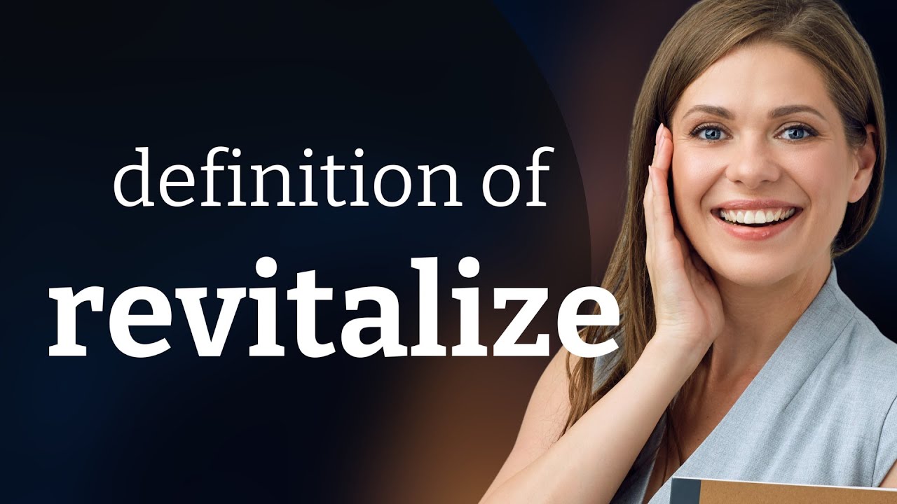 Revitalize REVITALIZE Meaning YouTube Revitalize REVITALIZE Meaning YouTube