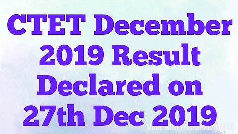 CTET Result December 2019 Declared Today on 27th Dec 2019