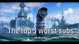 World of Warships - Top 3 worst Subs in 2025