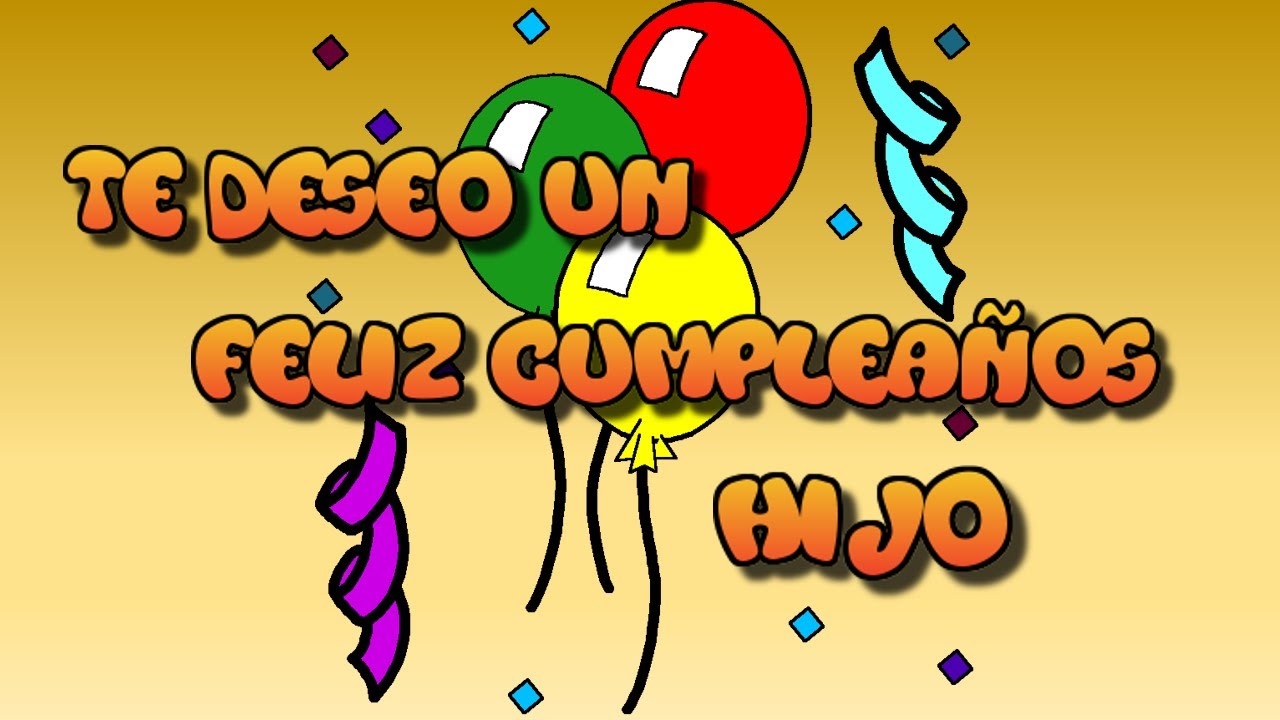 Tarjeta virtual animada de feliz cumpleaños hijo YouTube Tarjeta virtual animada de feliz cumpleaños hijo YouTube