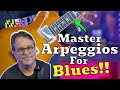 Ultimate Blues Arpeggio Guide | Transform Your Blues Guitar Licks from Mediocre to MAGIC