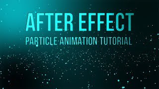 Adobe After Effects Particle Background Animation Tutorial Adobe After Effects Tutorials 2017