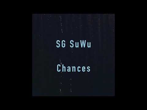 Sg suwu x Chances (Official Audio)