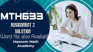 MTH633 assignment no.2 Complete Solution Fall 22