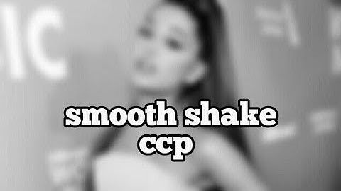 smooth shake tutorial | ccp