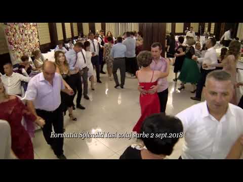 Formatia Splendid iasi nunta 2 Sep 2018 COLAJ SARBE 17-55 Min