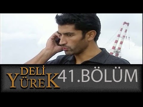 Deli Yürek 41.Bölüm Tek Part İzle (HD)