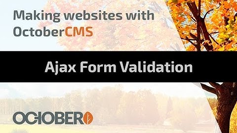 Making Websites With October CMS - Part 22 - Ajax Form Validation