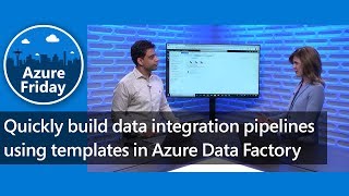Quickly build data integration pipelines using templates in Azure Data Factory | Azure Friday