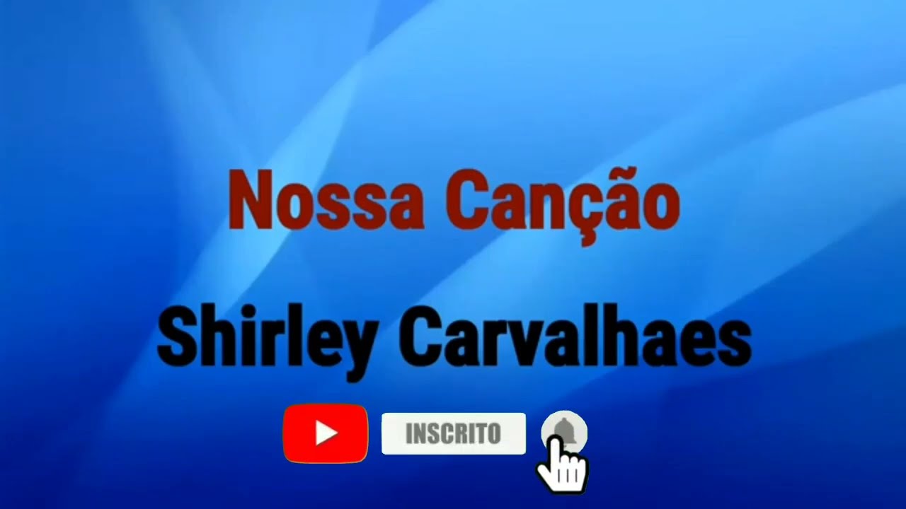 Nossa Canção | Shirley Carvalhaes [ PlayBack Com Letra ]