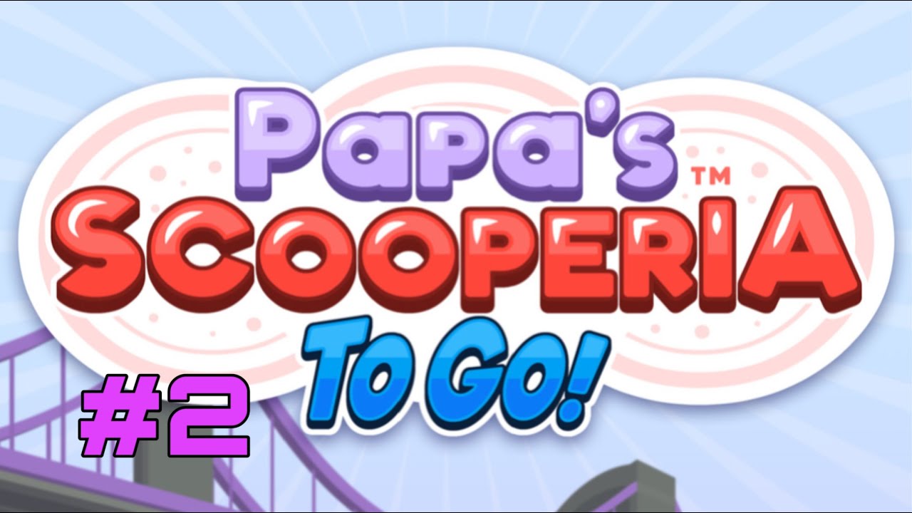 Papa's Scooperia HD: Day 3 & Day 4 (Perfect Day) 