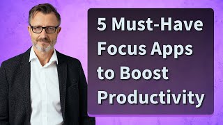 5 Must-Have Focus Apps to Boost Productivity