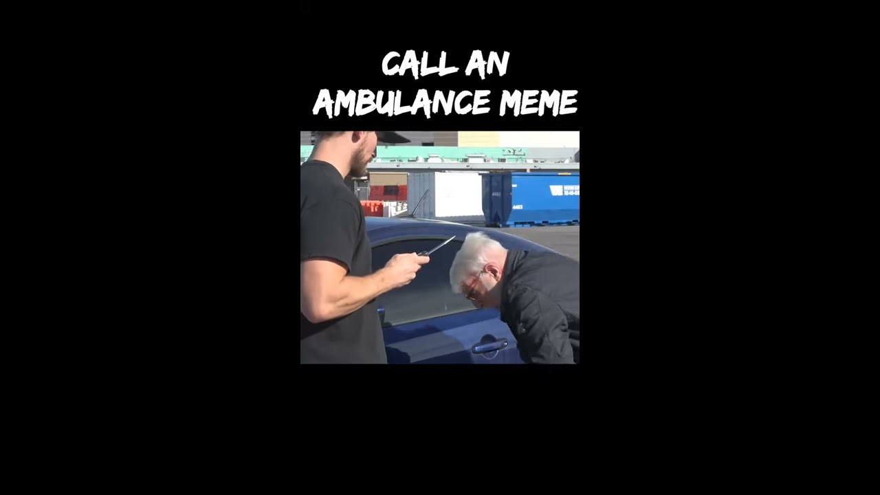 Call An Ambulance But Not For Me ORIGINAL MEME