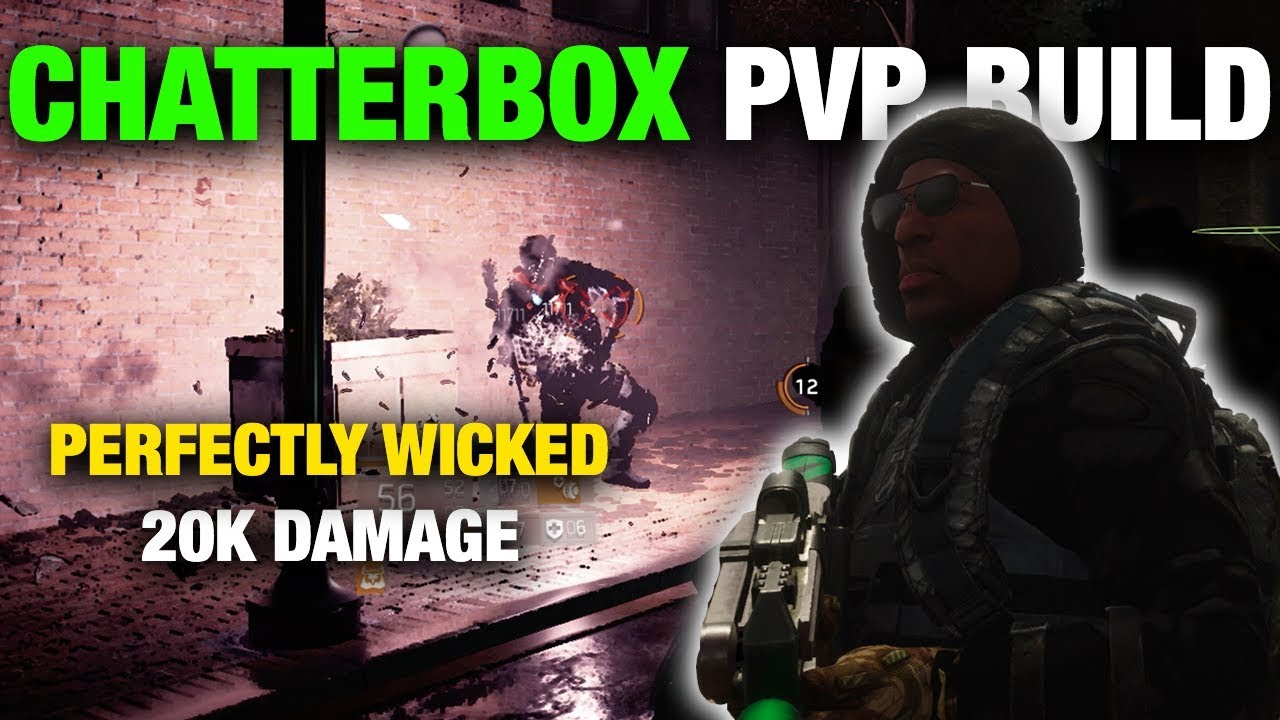 The Division 2 Chatterbox 500K PVP Build Perfectly Wicked 20K