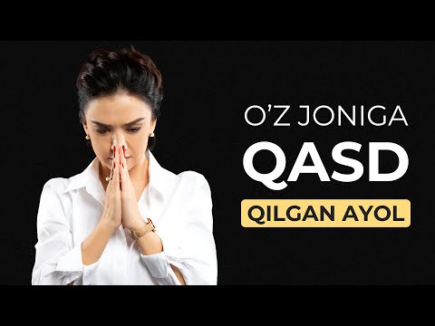 O 'z joniga qasd qilgan ayol | Yechim bor