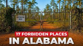17 FORBIDDEN Places in Alabama You're Not Allowed To Visit
