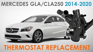 HOW TO REPLACE COOLANT THERMOSTAT/ WATER OUTLET FOR MERCEDES BENZ GLA250/CLA250 (W117) 20142020