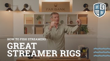 How To Fish Streamers: Great Streamer Rigs